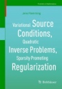 Variational Source Conditions, Quadratic Inverse Problems, Sparsity Promoting Regularization - ISBN 9783319952635