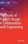 The Praxis of Product Design in Collaboration with Engineering - ISBN 9783319955001