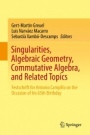 Singularities, Algebraic Geometry, Commutative Algebra, and Related Topics - ISBN 9783319968261