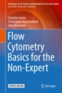 Flow Cytometry Basics for the Non-Expert - ISBN 9783319980706