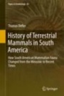 History of Terrestrial Mammals in South America - ISBN 9783319984483