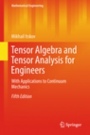 Tensor Algebra and Tensor Analysis for Engineers - ISBN 9783319988054