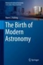 The Birth of Modern Astronomy - ISBN 9783319990811