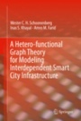 A Hetero-functional Graph Theory for Modeling Interdependent Smart City Infrastructure - ISBN 9783319993003