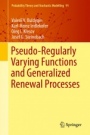 Pseudo-Regularly Varying Functions and Generalized Renewal Processes - ISBN 9783319995366