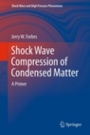 Shock Wave Compression of Condensed Matter - ISBN 9783642325342
