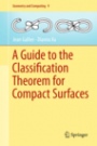 A Guide to the Classification Theorem for Compact Surfaces - ISBN 9783642343636