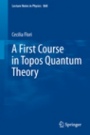 A First Course in Topos Quantum Theory - ISBN 9783642357121