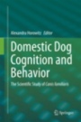 Domestic Dog Cognition and Behavior - ISBN 9783662512753