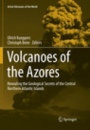 Volcanoes of the Azores - ISBN 9783662585467