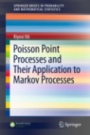 Poisson Point Processes and Their Application to Markov Processes - ISBN 9789811002717