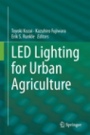 LED Lighting for Urban Agriculture - ISBN 9789811018466