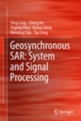Geosynchronous SAR: System and Signal Processing - ISBN 9789811072536