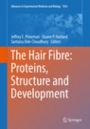 The Hair Fibre: Proteins, Structure and Development - ISBN 9789811081941
