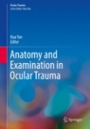 Anatomy and Examination in Ocular Trauma - ISBN 9789811300677
