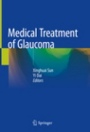 Medical Treatment of Glaucoma - ISBN 9789811327322