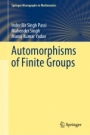 Automorphisms of Finite Groups - ISBN 9789811328947
