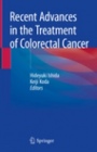 Recent Advances in the Treatment of Colorectal Cancer - ISBN 9789811330490