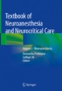 Textbook of Neuroanesthesia and Neurocritical Care - ISBN 9789811333866