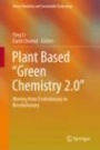 Plant Based “Green Chemistry 2.0” - ISBN 9789811338090