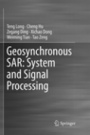 Geosynchronous SAR: System and Signal Processing - ISBN 9789811339288