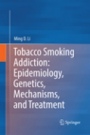 Tobacco Smoking Addiction: Epidemiology, Genetics, Mechanisms, and Treatment - ISBN 9789811339622