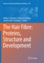 The Hair Fibre: Proteins, Structure and Development - ISBN 9789811340895