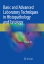 Basic and Advanced Laboratory Techniques in Histopathology and Cytology - ISBN 9789811341014