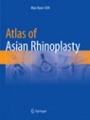 Atlas of Asian Rhinoplasty - ISBN 9789811342042