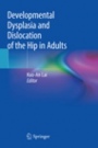 Developmental Dysplasia and Dislocation of the Hip in Adults - ISBN 9789811344107
