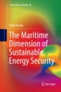 The Maritime Dimension of Sustainable Energy Security - ISBN 9789811346521
