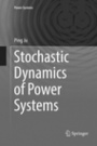 Stochastic Dynamics of Power Systems - ISBN 9789811346897
