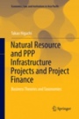 Natural Resource and PPP Infrastructure Projects and Project Finance - ISBN 9789811347481