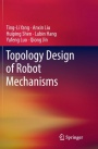 Topology Design of Robot Mechanisms - ISBN 9789811354182