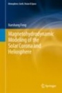Magnetohydrodynamic Modeling of the Solar Corona and Heliosphere - ISBN 9789811390807