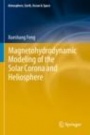 Magnetohydrodynamic Modeling of the Solar Corona and Heliosphere - ISBN 9789811390838