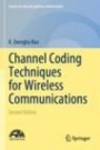 Channel Coding Techniques for Wireless Communications - ISBN 9789811505638