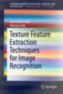 Texture Feature Extraction Techniques for Image Recognition - ISBN 9789811508523