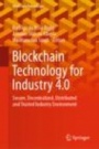 Blockchain Technology for Industry 4.0 - ISBN 9789811511363