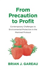 From Precaution to Profit: Contemporary Challenges to Environmental Protection in the Montreal Proto - ISBN 9780300175264