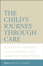 The Childs Journey Through Care: Placement Stability, Care Planning, and Achieving Permanency - ISBN 9780470011379