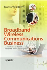 Broadband Wireless Communications Business: An Introduction to the Costs and Benefits of New Technologies - ISBN 9780470013113