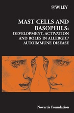 Mast Cells and Basophils: Development, Activation and Roles in Allergic / Autoimmune Disease - ISBN 9780470013120