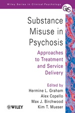 Substance Misuse in Psychosis: Approaches to Treatment and Service Delivery - ISBN 9780470013618
