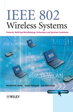 IEEE 802 Wireless Systems: Protocols, Multi–Hop Mesh / Relaying, Performance and Spectrum Coexistence - ISBN 9780470014394