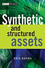 Synthetic and Structured Assets: A Practical Guide to Investment and Risk - ISBN 9780470017135