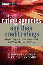 The Rating Agencies and Their Credit Ratings: What They Are, How They Work, and Why They are Relevant - ISBN 9780470018002