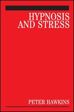 Hypnosis and Stress: A Guide for Clinicians - ISBN 9780470019511
