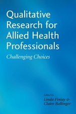 Qualitative Research for Allied Health Professionals: Challenging Choices - ISBN 9780470019634