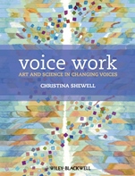 Voice Work: Art and Science in Changing Voices - ISBN 9780470019924